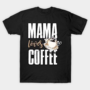 Mama Loves Coffee T-Shirt